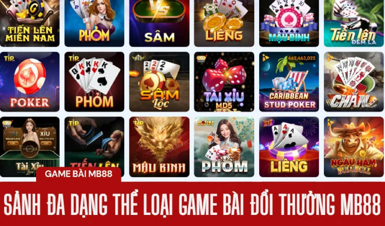 Game bài đổi thưởng - Website chơi game bài uy tín nhất 2025 2 Các loại game bài đổi thưởng tại MB88