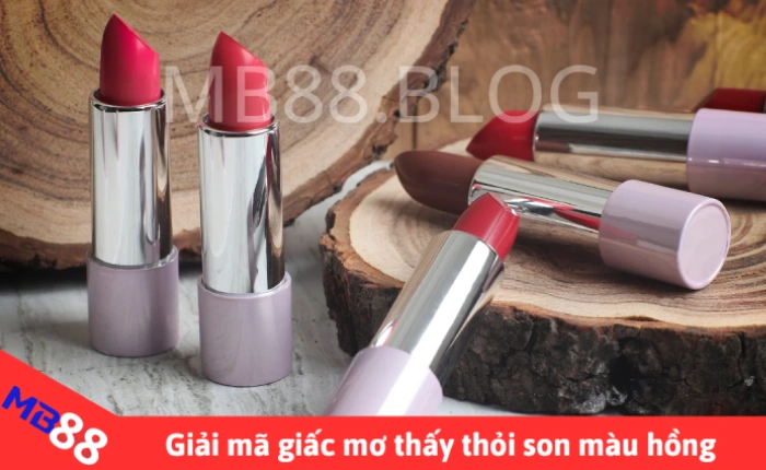 Mơ thấy thỏi son: Điềm báo và con số may mắn cực chuẩn 2 Mơ thấy thỏi son màu hồng